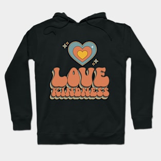 Love and Kindness: Wear it. Share it. Hoodie